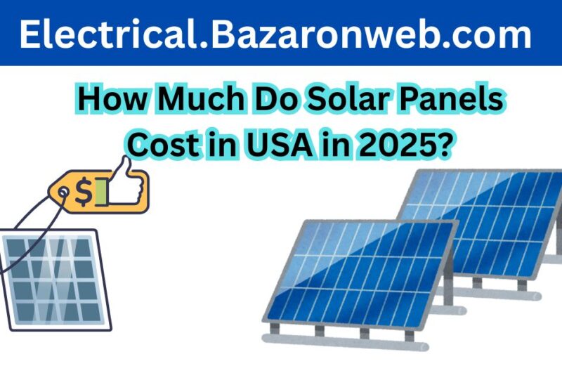 How Much Do Solar Panels Cost in USA in 2025