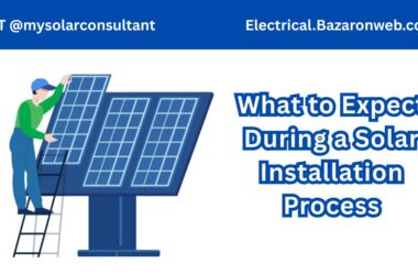 What to Expect During a Solar Installation Process What to Expect During a Solar Installation Process