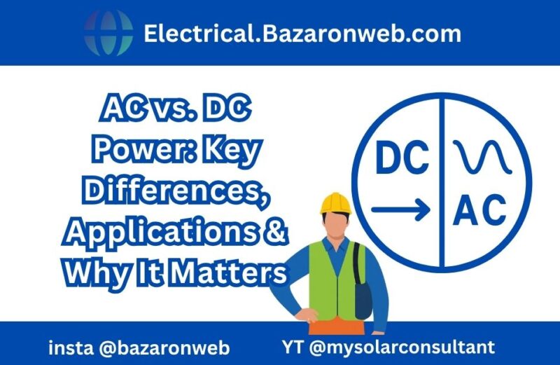 AC vs. DC Power Key Differences, Applications & Why It Matters