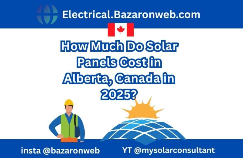 How Much Do Solar Panels Cost in Alberta, Canada in 2025