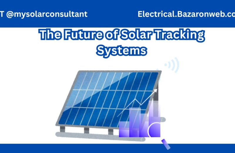 The Future of Solar Tracking Systems