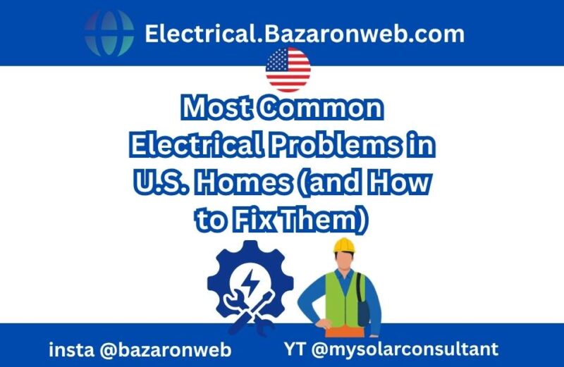 Most Common Electrical Problems in U.S. Homes (and How to Fix Them)