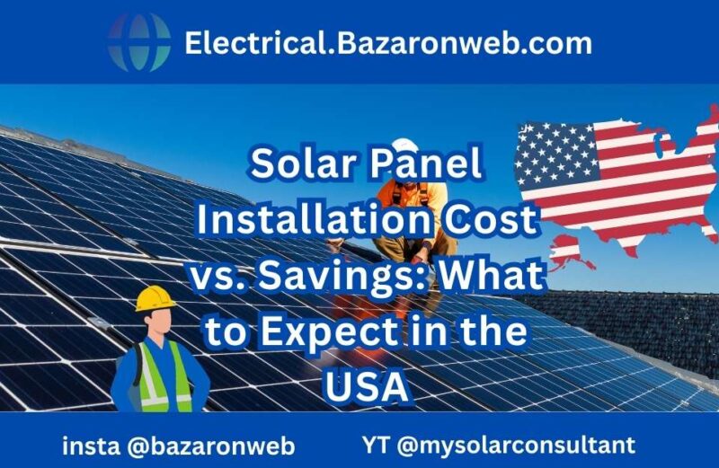 Solar Panel Installation Cost vs. Savings What to Expect in the USA