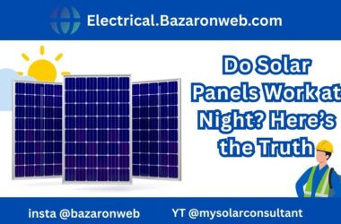 Do Solar Panels Work at Night Here’s the Truth