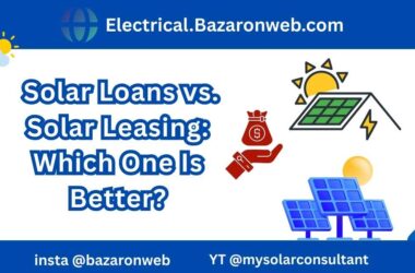 Solar Loans vs. Solar Leasing Which One Is Better
