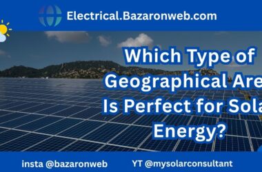 Which Type of Geographical Area Is Perfect for Solar Energy