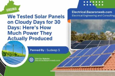 We Tested Solar Panels on Cloudy Days for 30 Days Here is How Much Power They Actually Produced