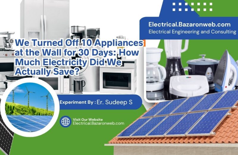 We Turned Off 10 Appliances at the Wall for 30 Days How Much Electricity Did We Actually Save
